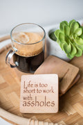 Life is Too Short Cedar Coaster