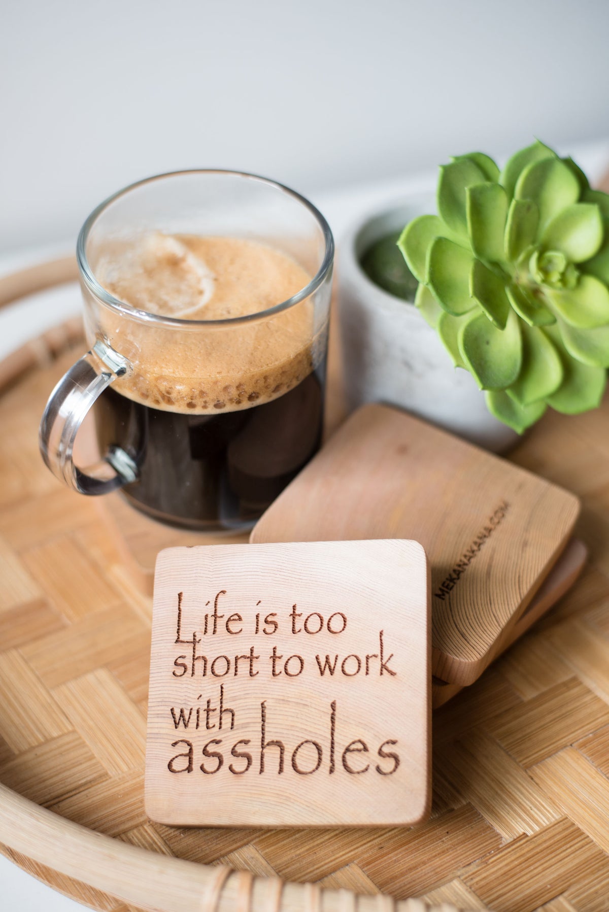 Life is Too Short Cedar Coaster