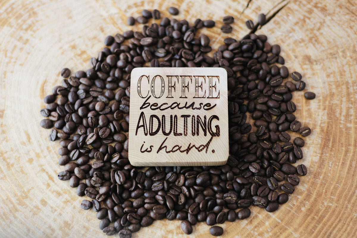 Adulting is Hard Cedar Coaster