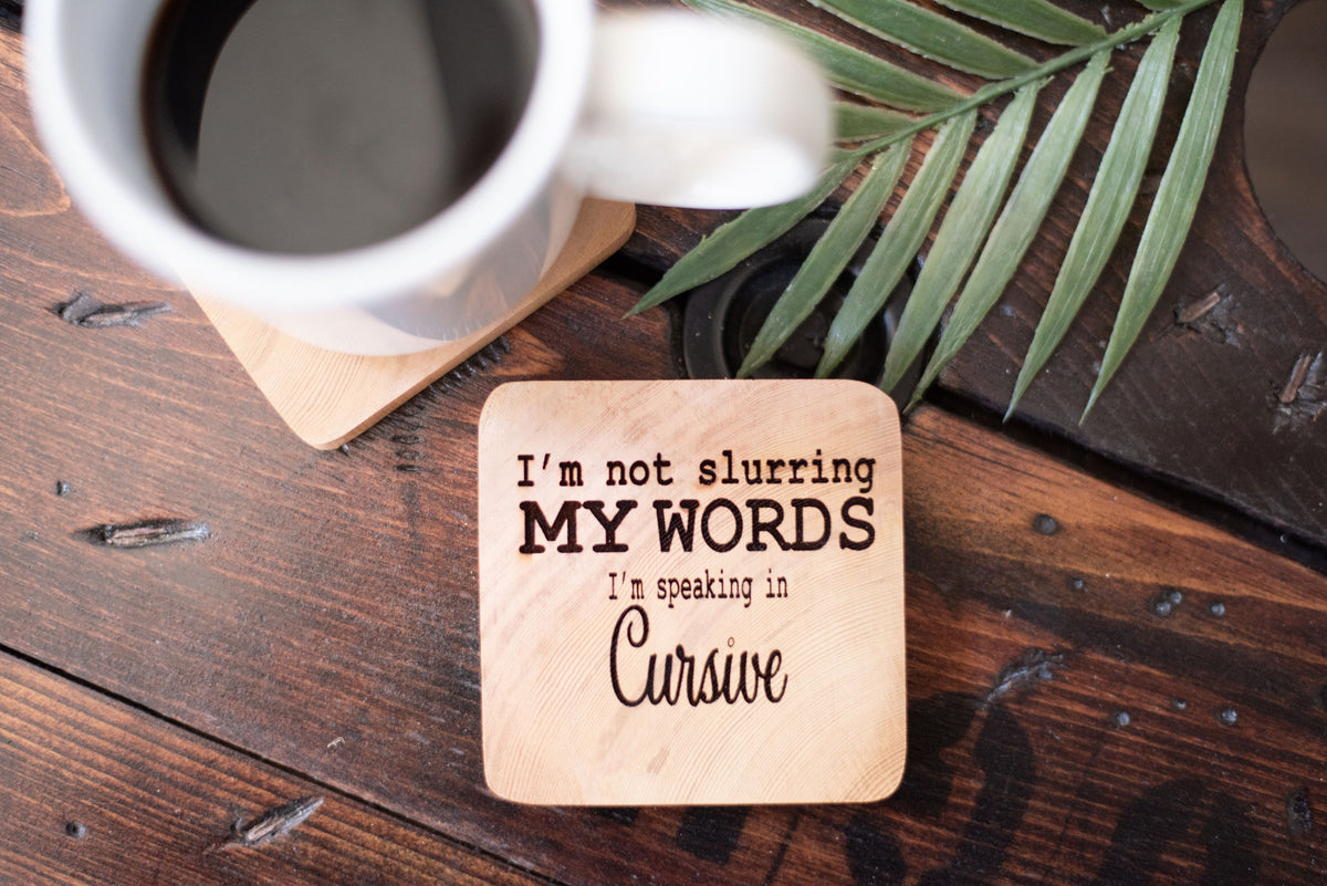 Speaking in Cursive Cedar Coaster